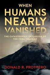 Book cover of When Humans Nearly Vanished by Donald R. Prothero