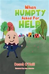 Book cover of When Humpty Asked For Help by Desnà O'Neill