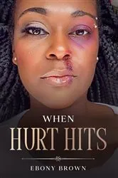 Book cover of When Hurt Hits by Ebony Brown