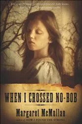 Book cover of When I Crossed No-Bob by Margaret McMullan