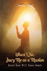 Book cover of When I Die Bury Me as a Muslim by Unknown