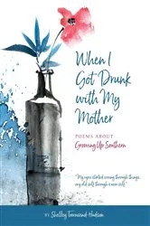 Book cover of When I Got Drunk with My Mother by Shelley Townsend-Hudson