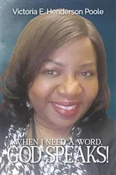 Book cover of When I Need A Word, God Speaks! by Victoria E Henderson