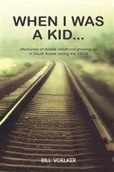 Book cover of When I was a Kid... by Bill Voelker
