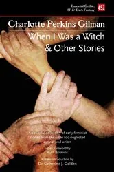 Book cover of When I Was a Witch & Other Stories by Charlotte Perkins Gilman