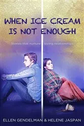 Book cover of When Ice Cream is Not Enough by Ellen Gendelman