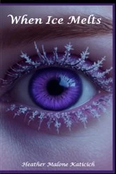 Book cover of When Ice Melts by Heather M Katicich