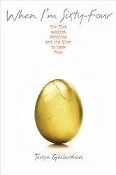 Book cover of When I'm Sixty-Four by Teresa Ghilarducci