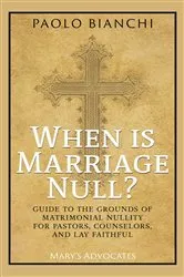 Book cover of When Is Marriage Null? Guide to the Grounds of Matrimonial Nullity for Pastors, Counselors, Lay Faithful by Paolo Bianchi