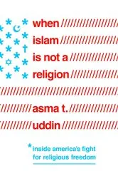 Book cover of When Islam Is Not a Religion by Asma T Uddin
