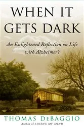 Book cover of When It Gets Dark by Thomas DeBaggio