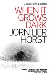 Book cover of When it Grows Dark by Jorn Lier Horst