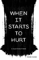Book cover of When It Starts to Hurt by Kaba, Rama,