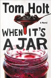 Book cover of When It's A Jar by Tom Holt