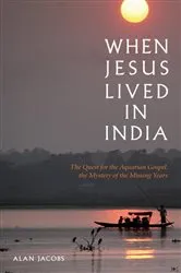 Book cover of When Jesus Lived in India by Alan Jacobs