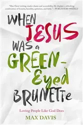 Book cover of When Jesus Was a Green-Eyed Brunette by Max Davis