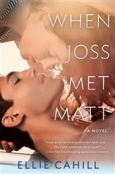 Book cover of When Joss Met Matt by Ellie Cahill