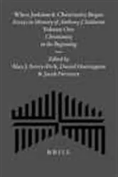 Book cover of When Judaism and Christianity began. Volume 1, Christianity in the beginning by A.J. Avery-Peck