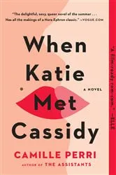 Book cover of When Katie Met Cassidy by Camille Perri