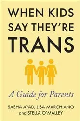 Book cover of When Kids Say They're Trans by Stella O'Malley