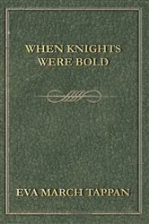 Book cover of When Knights Were Bold by Eva March Tappan