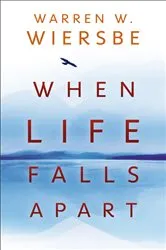 Book cover of When Life Falls Apart by Warren W. Wiersbe