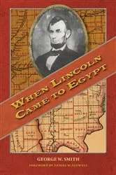 Book cover of When Lincoln Came to Egypt by George W. Smith
