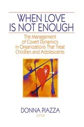 Book cover of When Love Is Not Enough by Donna Piazza PHD