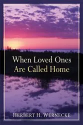 Book cover of When Loved Ones Are Called Home by Herbert H. Wernecke