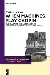 Book cover of When Machines Play Chopin by Katherine Hirt