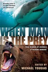 Book cover of When Man is the Prey by Michael J. Tougias