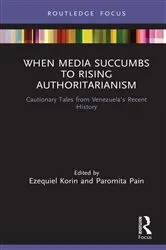 Book cover of When Media Succumbs to Rising Authoritarianism by Ezequiel Korin