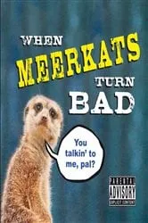 Book cover of When Meerkats Turn Bad by Kitty Litter
