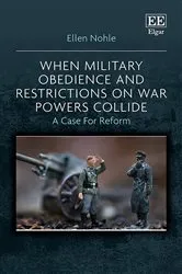 Book cover of When Military Obedience and Restrictions on War Powers Collide by Unknown