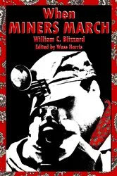 Book cover of When Miners March by William C. Blizzard