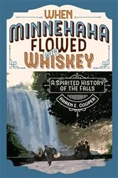 Book cover of When Minnehaha Flowed with Whiskey by Karen E. Cooper