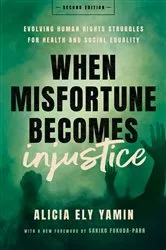 Book cover of When Misfortune Becomes Injustice (2nd ed.) by Alicia Ely Yamin
