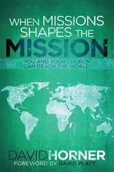 Book cover of When Missions Shapes the Mission by David A. Horner