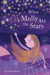Book cover of When Molly Ate the Stars by Joyce Hesselberth