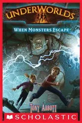 Book cover of When Monsters Escape (Underworlds #2) by Tony Abbott