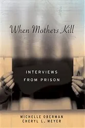 Book cover of When Mothers Kill by Cheryl L. Meyer