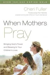 Book cover of When Mothers Pray by Cheri Fuller