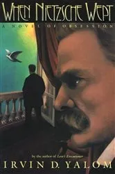 Book cover of When Nietzsche Wept by Irvin D. Yalom