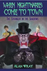 Book cover of When Nightmares Come to Town by Alan Wray