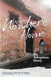 Book cover of When Nowhere Is Home by Charlotte Finn