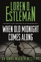 Book cover of When Old Midnight Comes Along by Loren D. Estleman