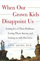 Book cover of When Our Grown Kids Disappoint Us by Jane Adams