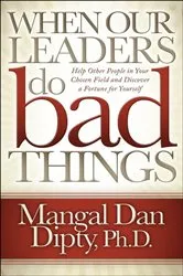 Book cover of When Our Leaders Do Bad Things by Mangal Dan Dipty