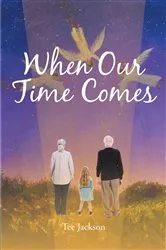 Book cover of When Our Time Comes by Tee Jackson