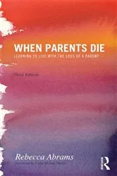 Book cover of When Parents Die (3rd ed.) by Rebecca Abrams